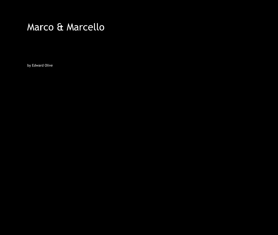 View Marco & Marcello by Edward Olive