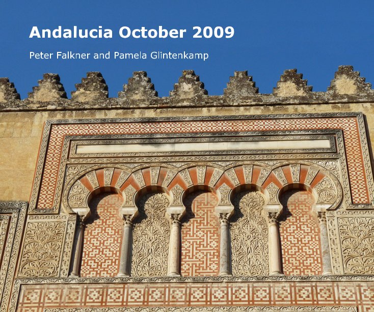 View Andalucia October 2009 by Peter Falkner and Pamela Glintenkamp