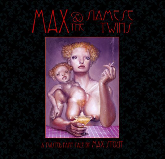 View Max and The Siamese Twins - cover by Scott Brooks by Max Stout