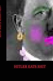 HITLER EATS SHIT book cover