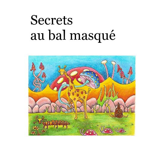 Ver SECRETS AU BAL MASQUE de MariePierre PATAINE et Magali PAT por MariePierre PATAINE Magali PAT