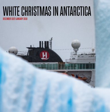 FRAM_15 DEC 2017-02 JAN 2018_White Christmas in Antarctica book cover