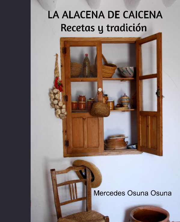 Visualizza La Alacena de Caicena di Mercedes Osuna Osuna