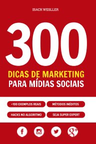 300 Dicas de Marketing para Mídias Sociais book cover
