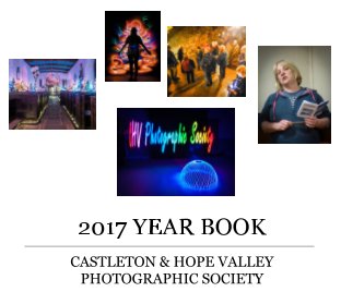 CASTLETON & HOPE VALLEY PHOTOGRAPHIC SOCIETY 2017 YEAR BOOK book cover