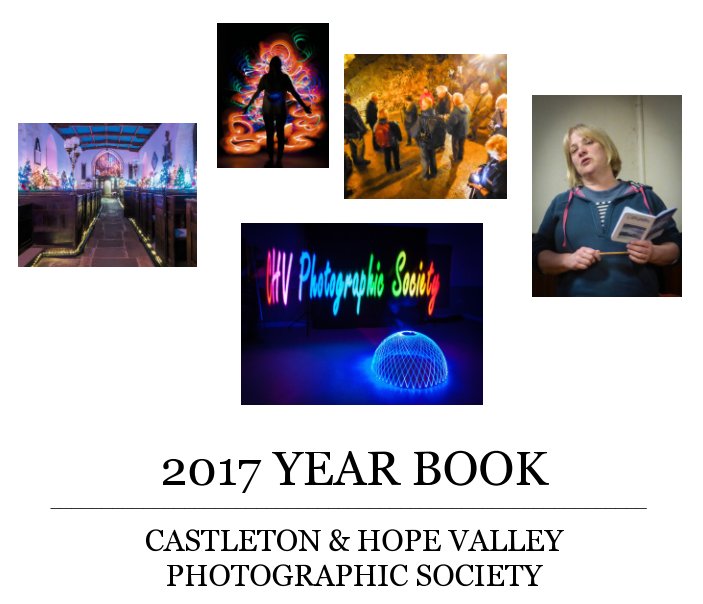 View CASTLETON & HOPE VALLEY PHOTOGRAPHIC SOCIETY 2017 YEAR BOOK by CHVPS