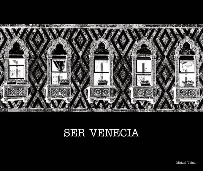 View SER VENECIA by Miguel Veiga