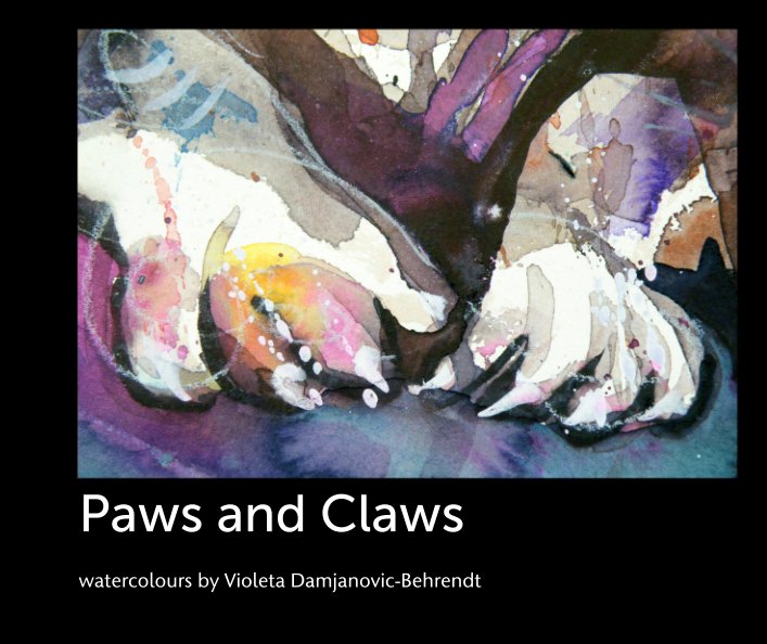 View Paws and Claws by Violeta Damjanovic-Behrendt