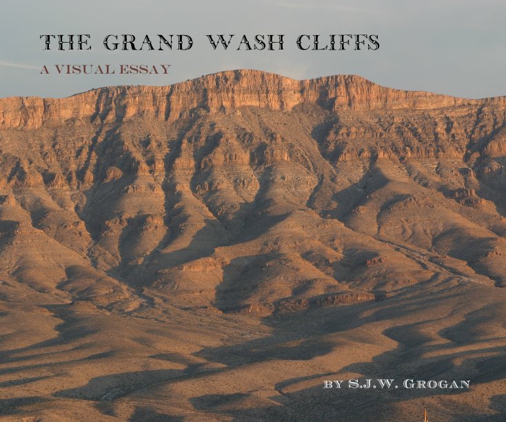 View The Grand Wash Cliffs by S.J.W. Grogan