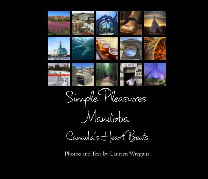 Simple Pleasures Manitoba: Canada's Heart Beats book cover