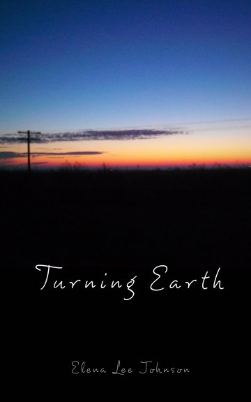 View Turning Earth by Elena Lee Johnson