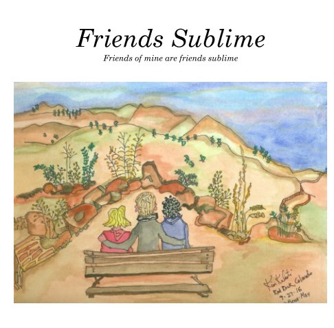 View Friends Sublime by Kim Kalesti