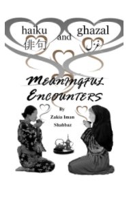 Haiku and Ghazal -Meaningful Encounters book cover