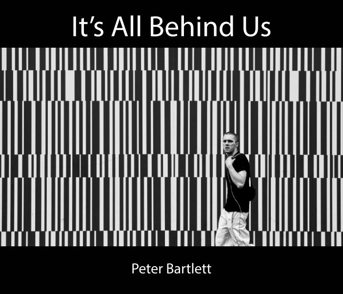View It's All Behind Us by Peter Bartlett
