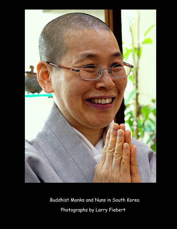 View Buddhist Monks and Nuns Of Korea by LARRY FIEBERT