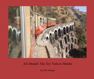 All Aboard: The Toy Train to Shimla book cover