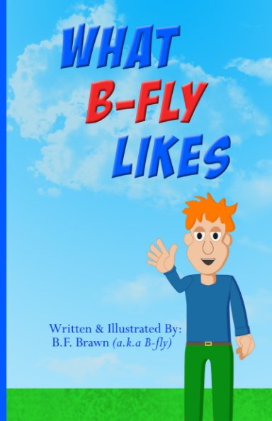 View What B-fly Likes by B. F. Brawn