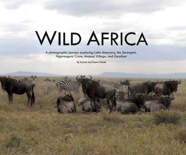 View WILD AFRICA - A Photographic Journey by Andrea and Shawn Woods