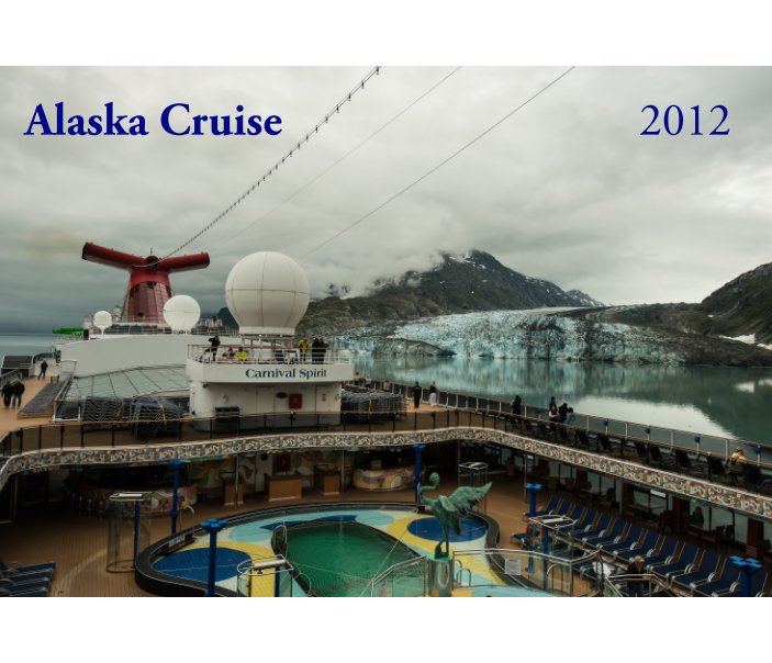 View Alaska Cruise 2012 by Richard LeFave