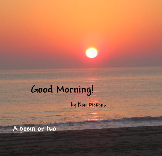 Ver Good Morning! by Ken Dickens por Ken Dickens