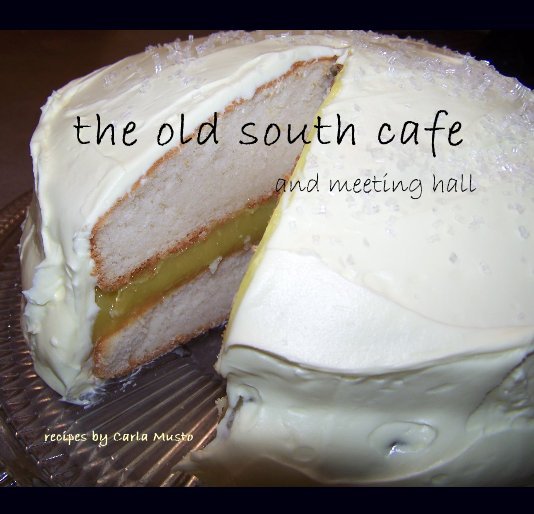 Ver the old south cafe and meeting hall por recipes by Carla Musto