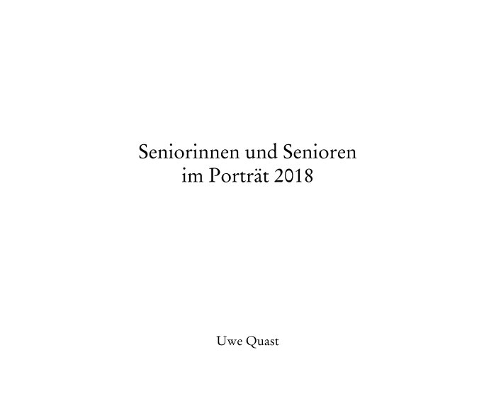 View Seniorinnen und Senioren im Porträt 2018 by Uwe Quast