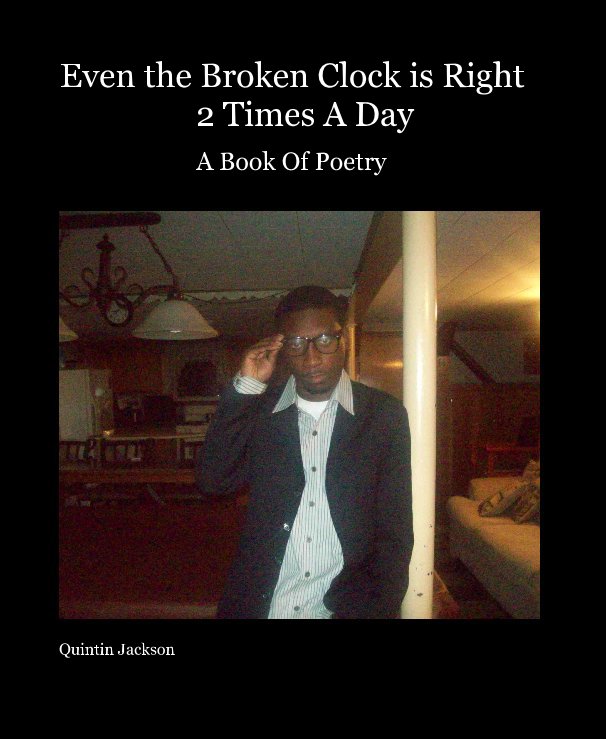 View Even the Broken Clock is Right 2 Times A Day by Quintin Jackson