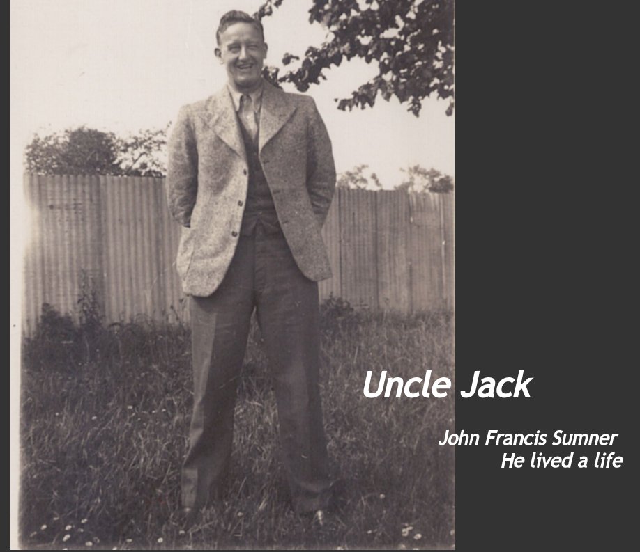 View Uncle Jack by Sheryl Vivian (nee Sumner)
