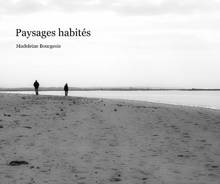 View Paysages habités by Madeleine Bourgeois