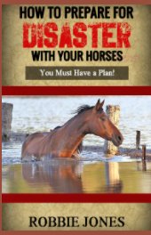 How to Prepare for Disasters with Your Horses book cover