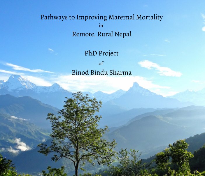 View Pathways to Improving Maternal Mortality in Remote, Rural Nepal by Jennie Thomas