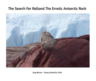The Search For Rolland The Erratic Antarctic Rock book cover