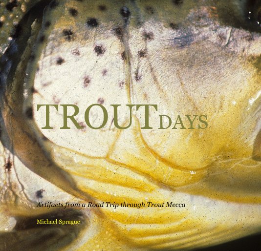 View TROUTDAYS by Michael Sprague