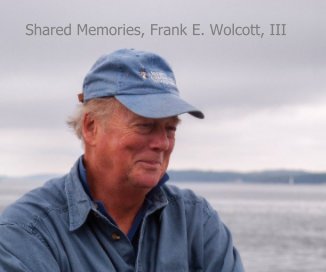 Shared Memories, Frank E. Wolcott, III book cover