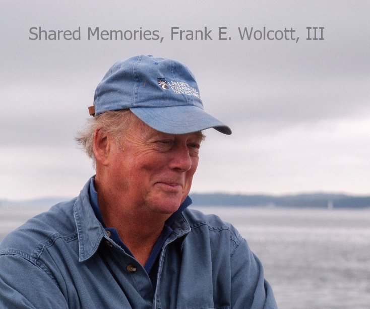 Bekijk Shared Memories, Frank E. Wolcott, III op M. L. Mace, Jr.