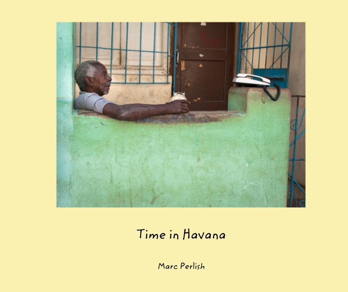 View Time in Havana by Marc Perlish