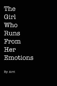 The Girl Who Runs From Her Emotions book cover