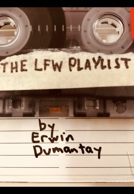 Bekijk The LFW Playlist op Erwin Dumantay