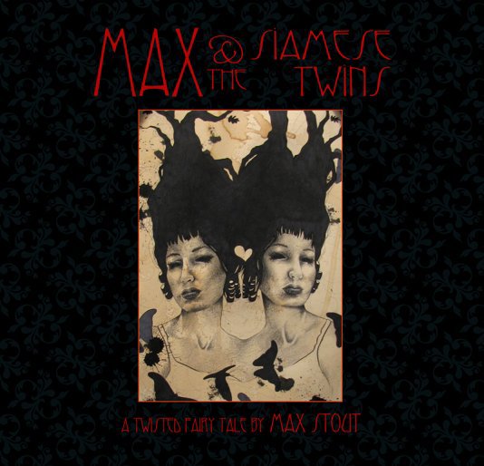 Ver Max and The Siamese Twins - cover by Heather Ortiz por Max Stout