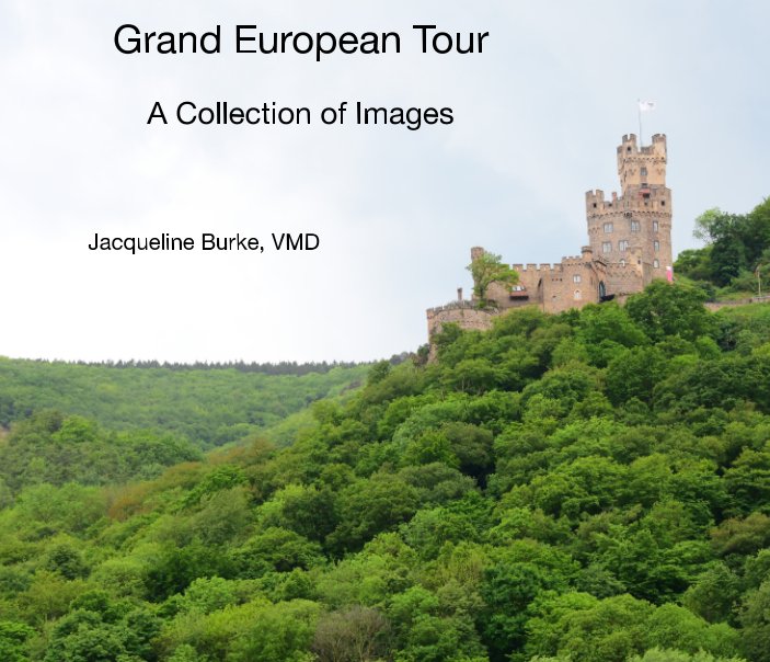 View Grand European Tour by Jacqueline Burke, VMD