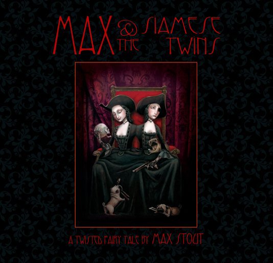 View Max and The Siamese Twins - cover by Benjamin Lacombe by Max Stout