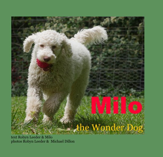 Milo the Wonder Dog nach Robyn Leeder anzeigen