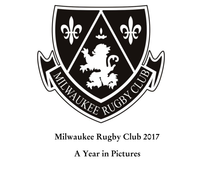 View Milwaukee Rugby Club 2017 by A Year in Pictures