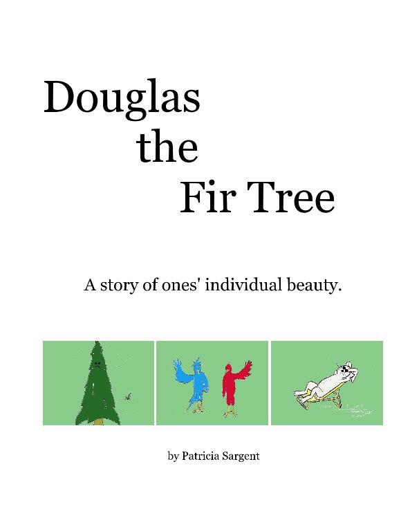 Ver Douglas the Fir Tree por Patricia Sargent