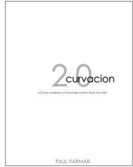 CURVACION 20: A 20 YEAR COMPILATION OF NATURAL LIGHT NUDES IN BLACK AND WHITE book cover