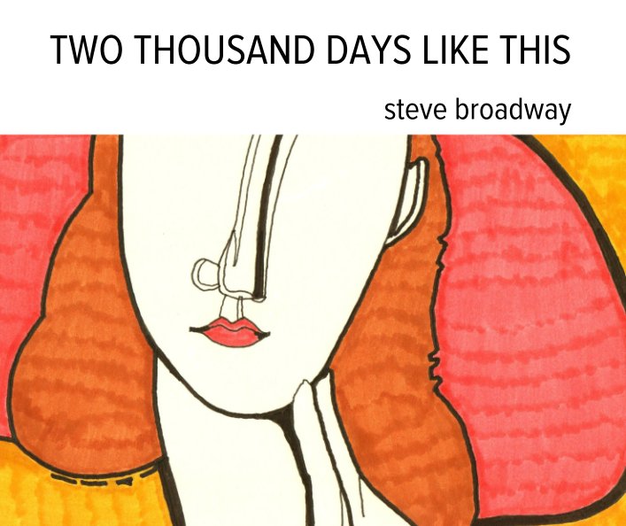 Ver TWO THOUSAND DAYS LIKE THIS por steve broadway