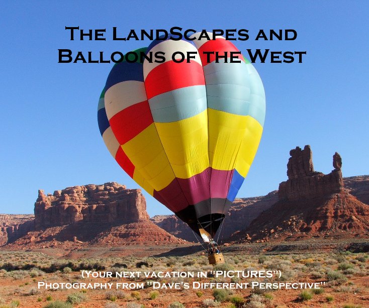 View The LandScapes and Balloons of the West (10x8) by Dave Grower