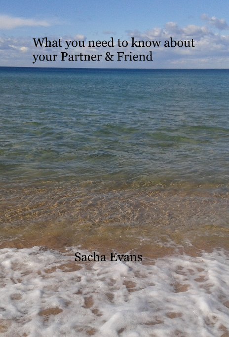 Ver What you need to know about your Partner & Friend por Sacha Evans