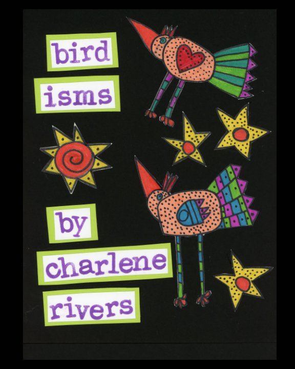 View Bird Isms by Charlene Rivers