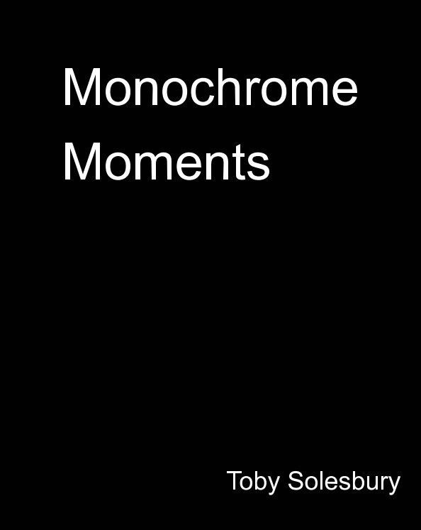 Bekijk Monochrome Moments op Toby Solesbury